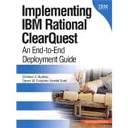 Implementing IBM Rational ClearQuest An End-to-End Deployment Guide