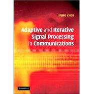 Adaptive and Iterative Signal Processing in Communications