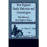 New England Family Histories and Genealogies : Miscellaneous New England States