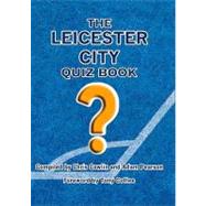 The Leicester City Quiz Book: 1,000 Questions on the Foxes