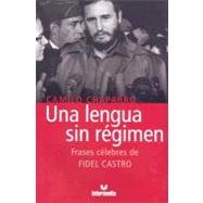 Lengua Sin Regimen : Frases Celebres de Fidel Castro