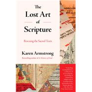 The Lost Art of Scripture Rescuing the Sacred Texts