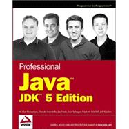 Professional Java<sup><small>TM</small></sup>, JDK<sup><small>TM</small></sup> 5 Edition