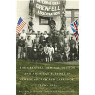 The Grenfell Medical Mission and American Support in Newfoundland and Labrador, 1890s-1940s