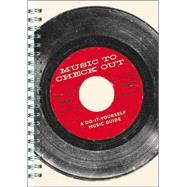 Music to Check Out A Do-It-Yourself Music Guide
