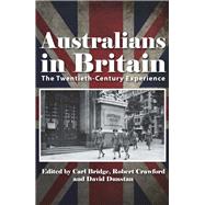 Australians in Britain The Twentieth-Century Experience