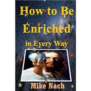 How to Be Enriched in Every Way