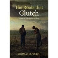 The Roots That Clutch