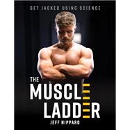 The Muscle Ladder Get Jacked Using Science book cover, ISBN 9781628604863