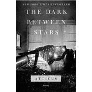 The Dark Between Stars Poems