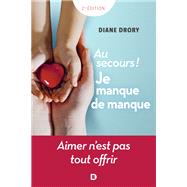 Au secours ! Je manque de manque