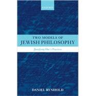 Two Models of Jewish Philosophy Justifying One's Practices