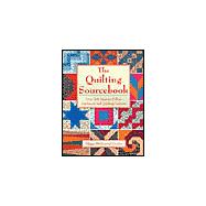 The Quilting Sourcebook Over 200 Easy-to-Follow Patchwork and Quilting Patterns