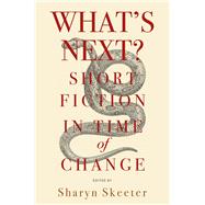 What’s Next? Short Fiction in Time of Change