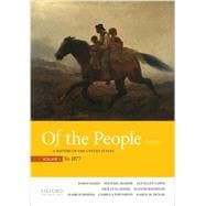 Of the People A History of the United States, Volume 1: To 1877,9780190254865