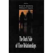 The Dark Side of Close Relationships