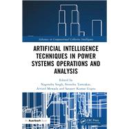 Artificial Intelligence Techniques in Power Systems Operations and Analysis