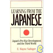 Learning from the Japanese: Japan's Pre-war Development and the Third World: Japan's Pre-war Development and the Third World