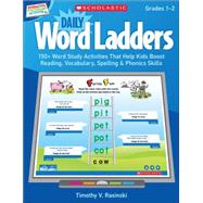 Interactive Whiteboard Activities: Daily Word Ladders Grades 1–2 150+ Word Study Activities That Help Kids Boost Reading, Vocabulary, Spelling & Phonics Skills