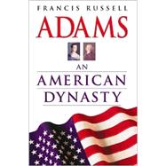 Adams : An American Dynasty