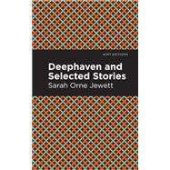 Deephaven and Selected Stories