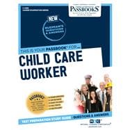 Child Care Worker (C-4486) Passbooks Study Guide