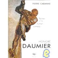 Honore Daumier : Paintings, Sculptures, Lithographs