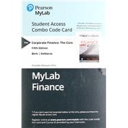 MyLab Finance with Pearson eText -- Combo Access Card -- for Corporate Finance The Core