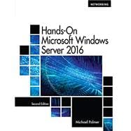 Bundle: Hands-On Microsoft Windows Server 2016, 2nd + MindTap Networking, 1 term (6 months) Printed Access Card for Tomsho's MCSA Guide to Identity with Windows Server 2016, Exam 70-742,  2nd