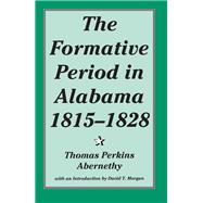 The Formative Period in Alabama, 1815-1828