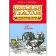 Chicken Tractor : The Permaculture Guide to Happy Hens and Healthy Soil