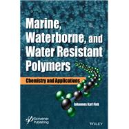 Marine, Waterborne, and Water-Resistant Polymers Chemistry and Applications