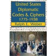 United States Diplomatic Codes and Ciphers, 1775-1938