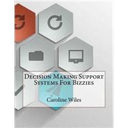 Decision Making Support Systems for Bizzies