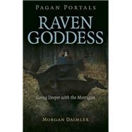 Pagan Portals - Raven Goddess Going Deeper with the Morrigan