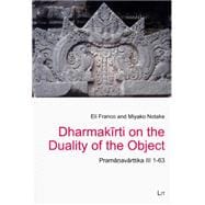 Dharmakirti on the Duality of the Object Pramanavarttika III 1-63