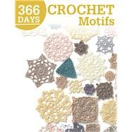 366 Days Crochet Motifs A Collection of Selected Crochet Motifs