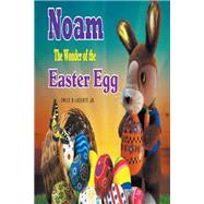 Noam The Wonder of the Easter Egg