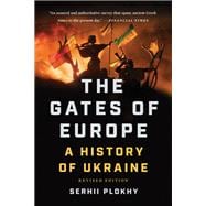 The Gates of Europe A History of Ukraine