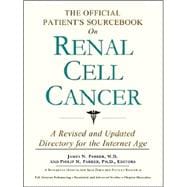 The Official Patient's Sourcebook on Renal Cell Cancer: A Revised and Updated Directory for the Internet Age