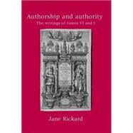 Authorship and Authority: The Writings of James VI and I