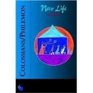 Colossians and Philemon : New Life in Christ