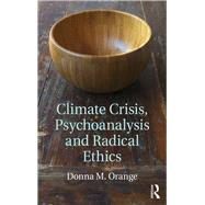 Climate Crisis, Psychoanalysis, and Radical Ethics
