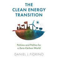 The Clean Energy Transition Policies and Politics for a Zero-Carbon World
