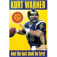 Kurt Warner : And the Last Shall Be First