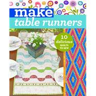 Make Table Runners 10 Delicious Quilts to Sew