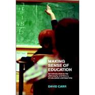 Making Sense of Education: An Introduction to the Philosophy and Theory of Education and Teaching