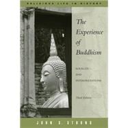 The Experience of Buddhism Sources and Interpretations