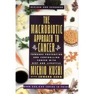 Macrobiotic Approach to Cancer : Towards Preventing and Controlling Cancer with Diet and Lifestyle