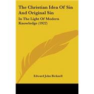 Christian Idea of Sin and Original Sin : In the Light of Modern Knowledge (1922)